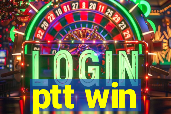 ptt win